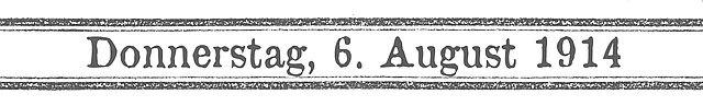 Schriftzug - 6. August 1914