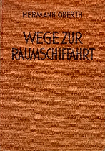 Hermann Oberths bahnbrechendes Buch "Wege zur Raumschiffahrt"