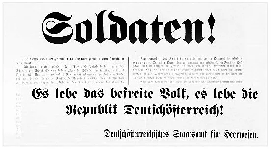 Soldaten! Die Waffen ruhen, der Frieden ist da Bekanntmachung des Deutschösterreichischen Staatsamtes für Heerwesen. 1918