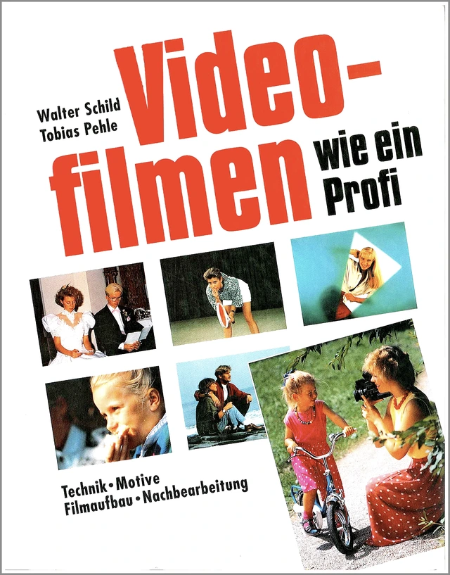 Abbildung zu Walter Schild, Tobias Pehle: Videofilmen wie ein Profi. Technik, Motive, Filmaufbau, Nachbearbeitung, Stuttgart 1992