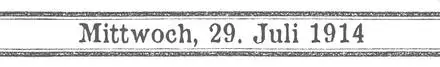 Schriftzug - 29. Juli 1914