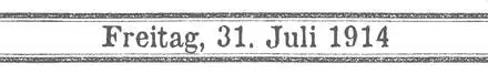 Schriftzug - 31. Juli 1914