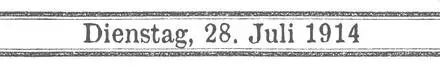 Schriftzug - 28. Juli 1914