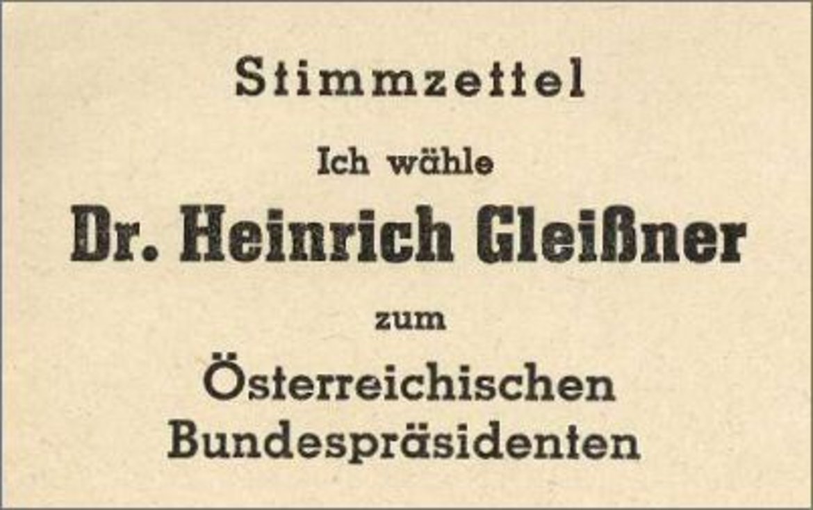 Werbematerial im Form eines Stimmzettels: "Ich wähle Dr. Heinrich Gleißner zum Österreichischen Bundespräsidenten"