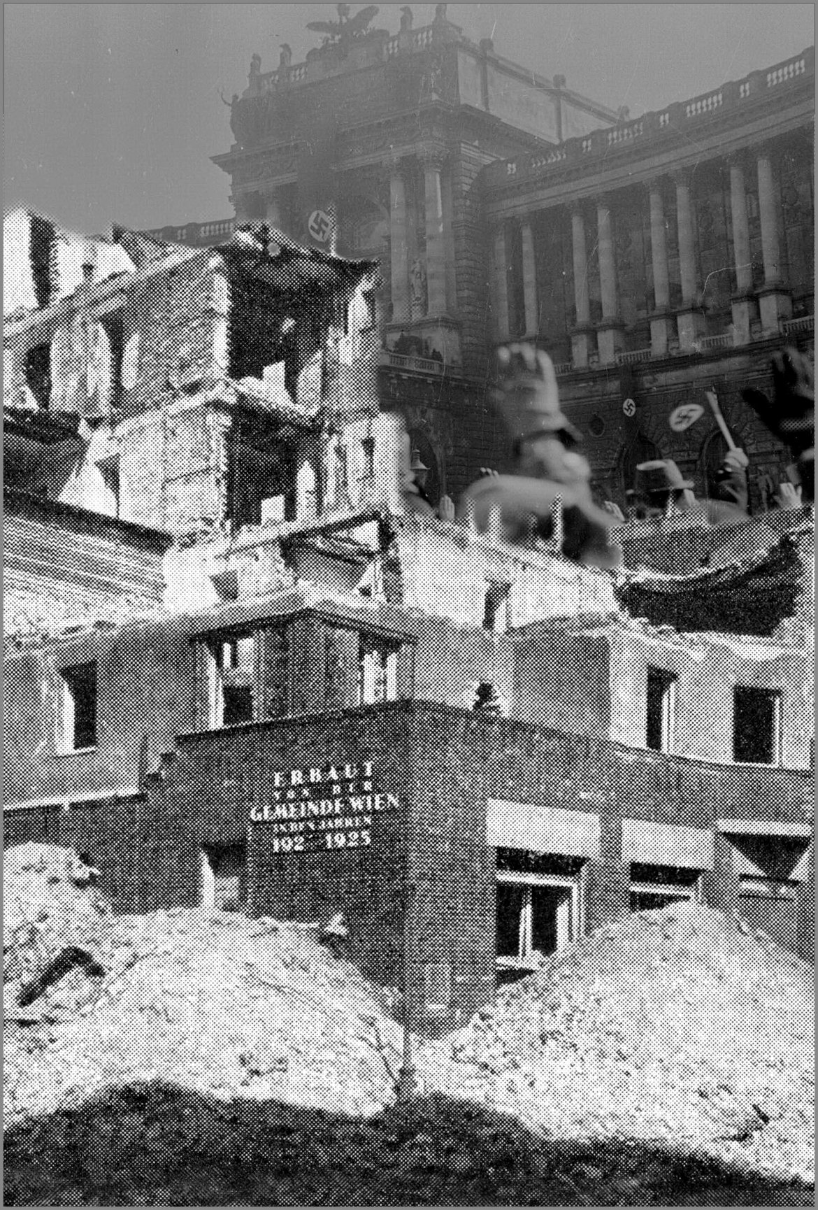 Eine Fotocollage. Im Hintergrund ein Foto der Neuen Hofburg am Heldenplatz, darüber liegt teilweise ein Bild eines zerbombten Wiener Gemeindebaus.